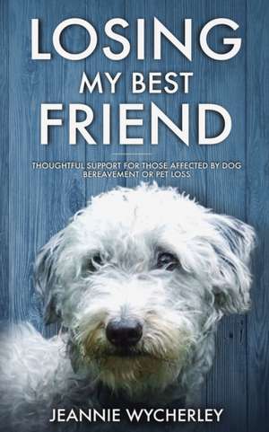 Losing My Best Friend de Jeannie Wycherley