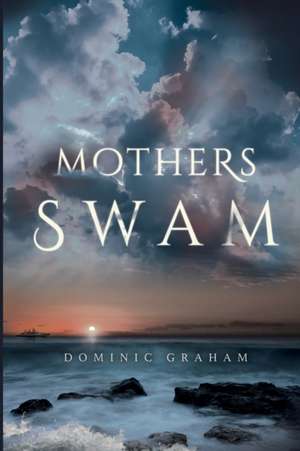 Mothers Swam de Dominic Graham