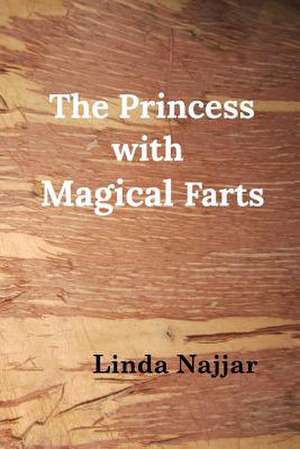 The Princess with Magical Farts de Najjar, Linda