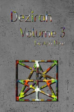 Dezirah Volume 3 de Jacey K Dew