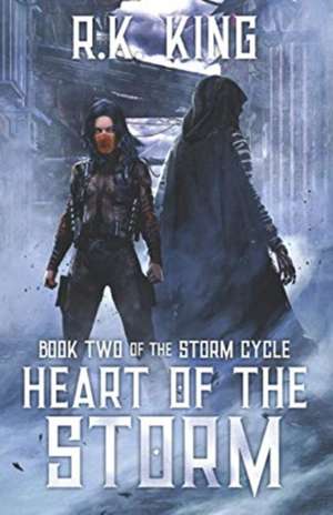 Heart Of The Storm de Rk King