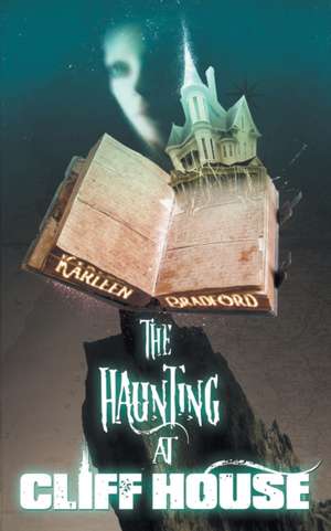 The Haunting at Cliff House de Karleen Bradford