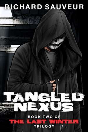 Tangled Nexus - The Last Winter - Book Two de Richard Sauveur