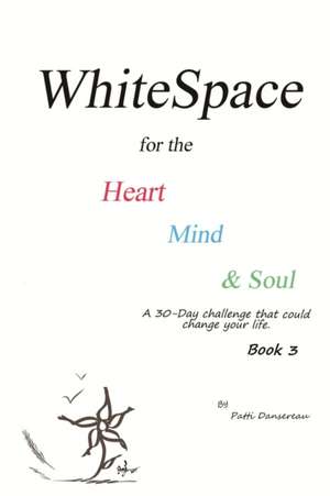 WhiteSpace for the Heart, Mind, and Soul Book 3 de Patti Dansereau