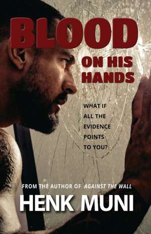 Blood on His Hands de Henk Muni