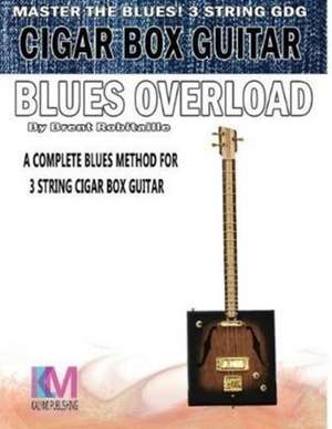 Cigar Box Guitar - Blues Overload de Brent C Robitaille