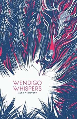 Wendigo Whispers de Alex McGilvery