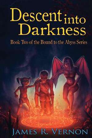 Descent Into Darkness de James R. Vernon