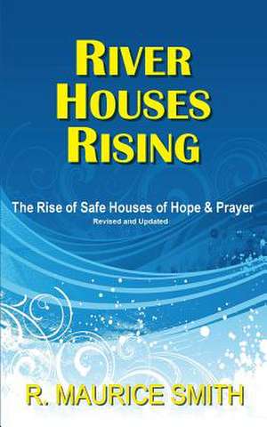 River Houses Rising de R. Maurice Smith