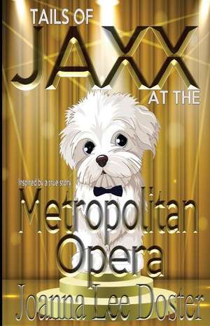 Tails of Jaxx at the Metropolitan Opera de Joanna Lee Doster