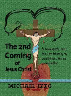 The 2nd Coming of Jesus Christ de Michael Lee Edward Izzo