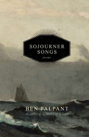 Sojourner Songs de Ben T. Palpant