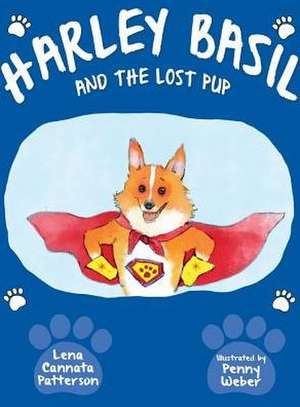 Harley Basil and the Lost Pup de Lena Cannata Patterson