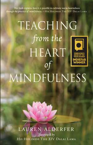 Teaching from the Heart of Mindfulness de Lauren Alderfer