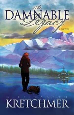The Damnable Legacy de G. Elizabeth Kretchmer