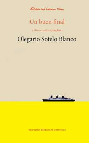 Un Buen Final de Olegario Sotelo Blanco