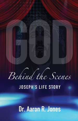 God Behind the Scenes de Aaron R Jones
