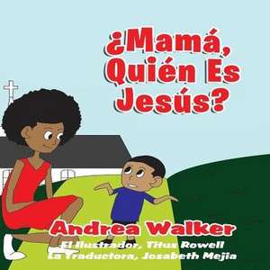 Mama, ¿Quién es Jesús?