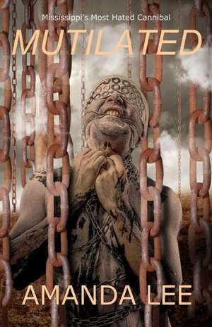 Mutilated de Amanda Lee