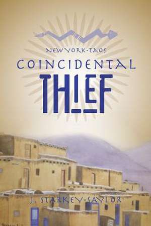 New York-Taos: Coincidental Thief de J. Starkey-Saylor