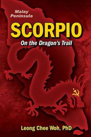 Scorpio on the Dragon's Trail de Leong Chee Woh