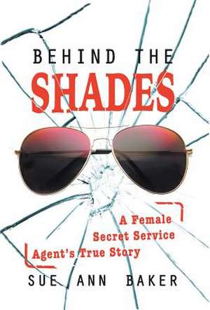 Behind the Shades de Sue Ann Baker