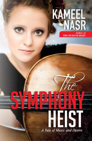 The Symphony Heist de Kameel Nasr