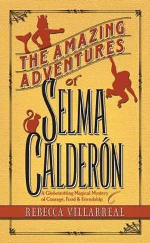 The Amazing Adventures of Selma Calderon