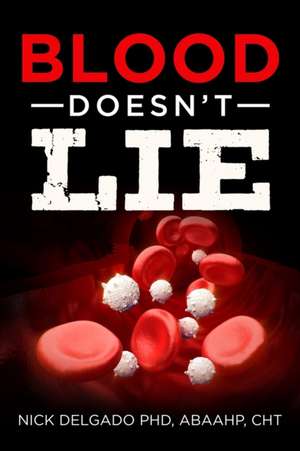 Blood Doesn't Lie de Nick Delgado