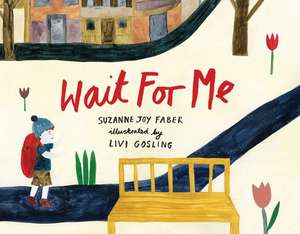 Wait for Me de Suzanne J. Faber