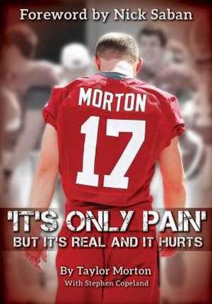 It's Only Pain: But It's Real and It Hurts de Taylor Morton