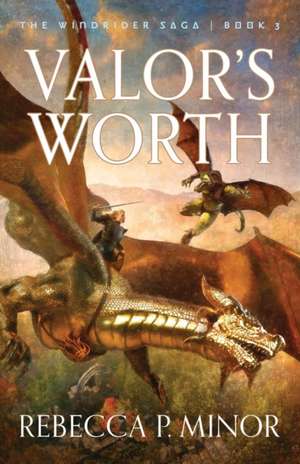 Valor's Worth de Rebecca P Minor