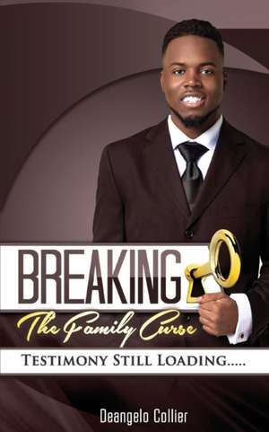 Breaking the Family Curse de Deangelo Collier