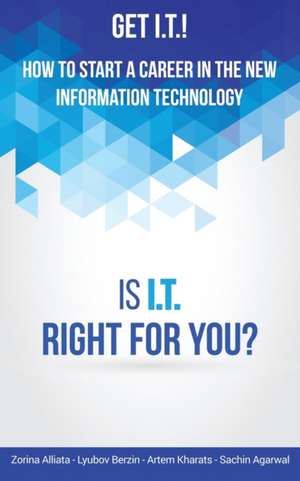 Get I.T.! How to Start a Career in the New Information Technology de Zorina Alliata