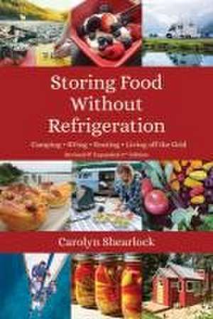 Storing Food Without Refrigeration de Carolyn Shearlock