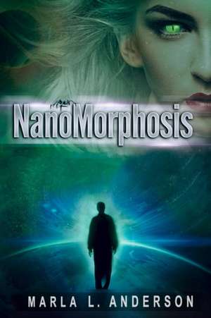 NanoMorphosis de Marla L. Anderson