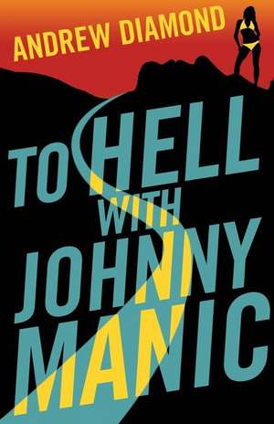 To Hell with Johnny Manic de Andrew Diamond