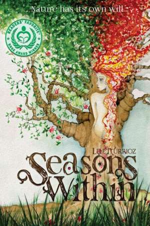 Seasons Within: Nature has its own will de Lele Iturrioz