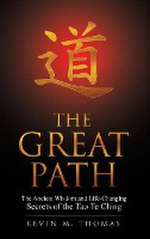 The Great Path de Kevin M Thomas