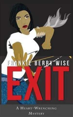 Exit de Frankie Berry Wise