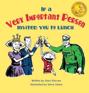 If a Very Important Person Invited You to Lunch de Steve Teare