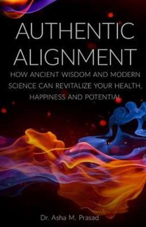 Authentic Alignment de Asha Prasad