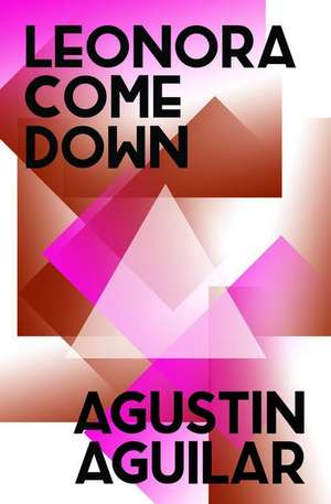 Leonora Come Down de Agustin Aguilar