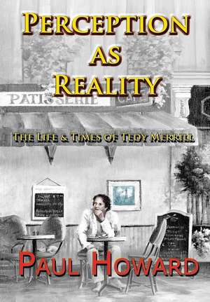 Perception as Reality de Paul S Howard