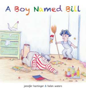 A Boy Named Bill de Jennifer Hartinger