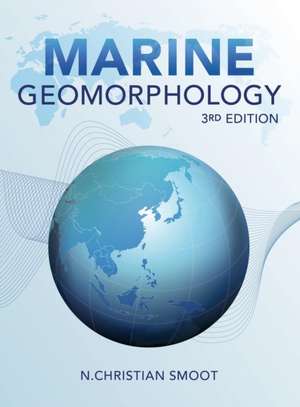 Marine Geomorphology: 3rd Edition de N. Christian Smoot