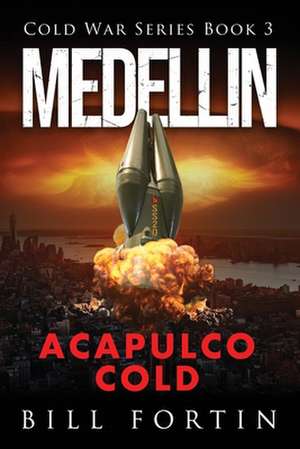 Medellin Acapulco Cold de Bill Fortin