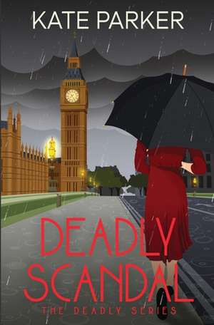 Deadly Scandal de Kate Parker