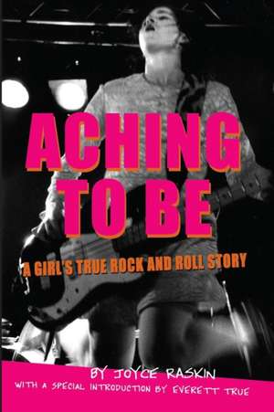 Aching to Be de Joyce Raskin