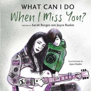 What Can I Do When I Miss You? de Joyce Raskin